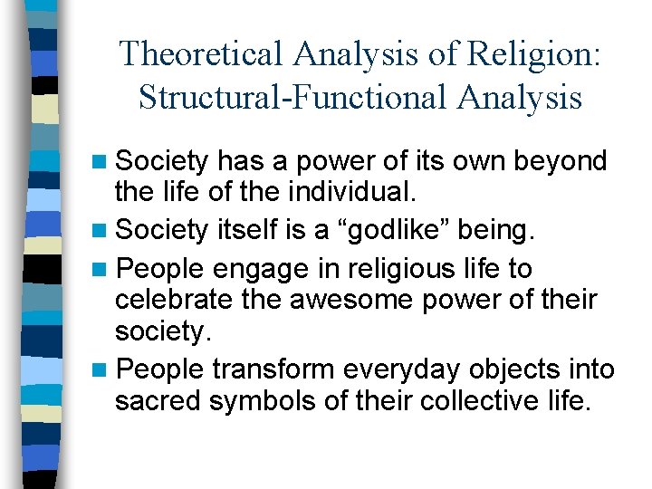 Theoretical Analysis of Religion: Structural-Functional Analysis n Society has a power of its own
