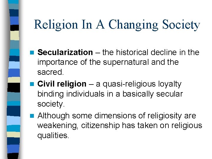 Religion In A Changing Society Secularization – the historical decline in the importance of