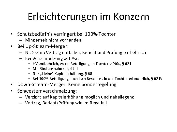Erleichterungen im Konzern • Schutzbedürfnis verringert bei 100%-Tochter – Minderheit nicht vorhanden • Bei Erleichterungen im Konzern • Schutzbedürfnis verringert bei 100%-Tochter – Minderheit nicht vorhanden • Bei