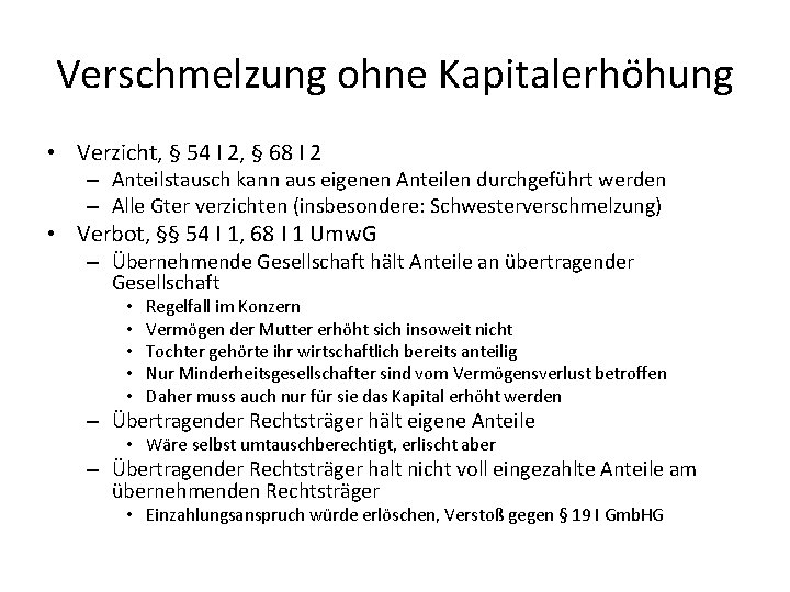 Verschmelzung ohne Kapitalerhöhung • Verzicht, § 54 I 2, § 68 I 2 –