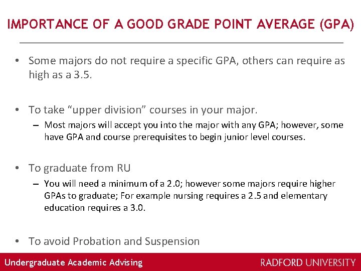 IMPORTANCE OF A GOOD GRADE POINT AVERAGE (GPA) • Some majors do not require