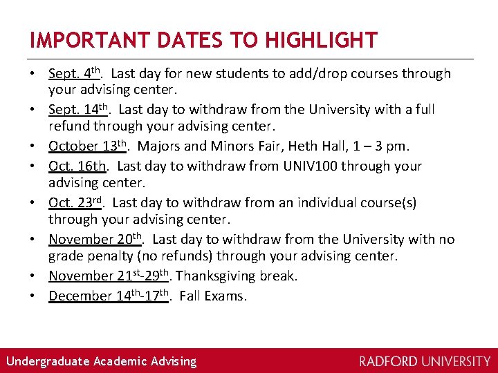 IMPORTANT DATES TO HIGHLIGHT • Sept. 4 th. Last day for new students to