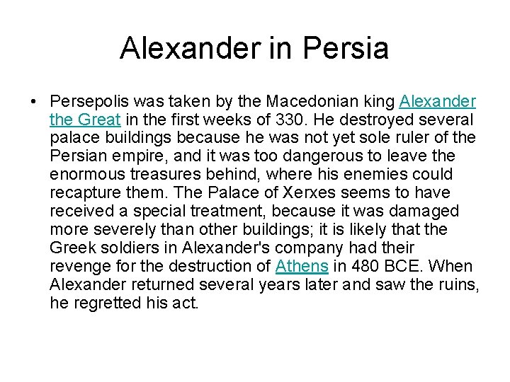 Alexander in Persia • Persepolis was taken by the Macedonian king Alexander the Great