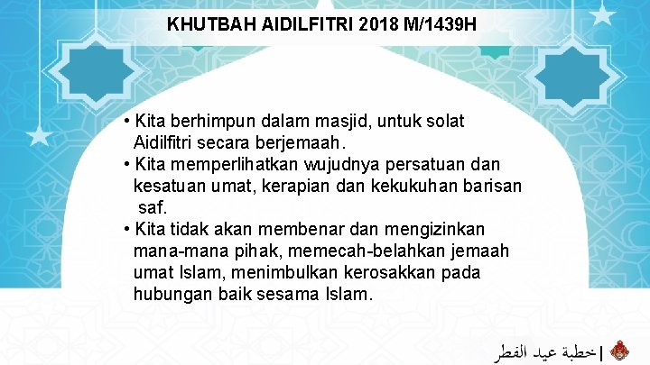KHUTBAH AIDILFITRI 2018 M/1439 H • Kita berhimpun dalam masjid, untuk solat Aidilfitri secara