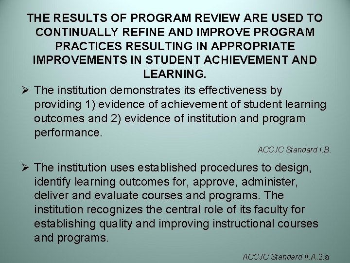 THE RESULTS OF PROGRAM REVIEW ARE USED TO CONTINUALLY REFINE AND IMPROVE PROGRAM PRACTICES