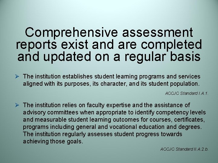 Comprehensive assessment reports exist and are completed and updated on a regular basis Ø