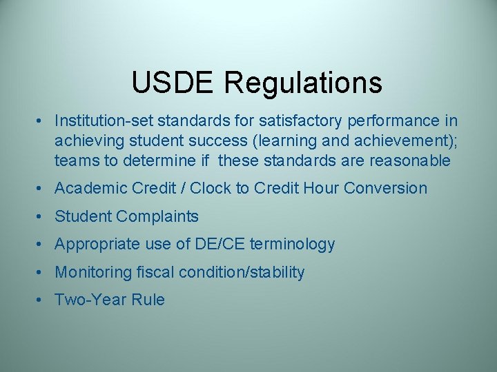 USDE Regulations • Institution-set standards for satisfactory performance in achieving student success (learning and