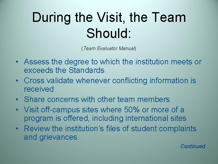 During the Visit, the Team Should: (Team Evaluator Manual) • Assess the degree to