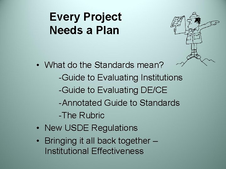 Every Project Needs a Plan • What do the Standards mean? -Guide to Evaluating