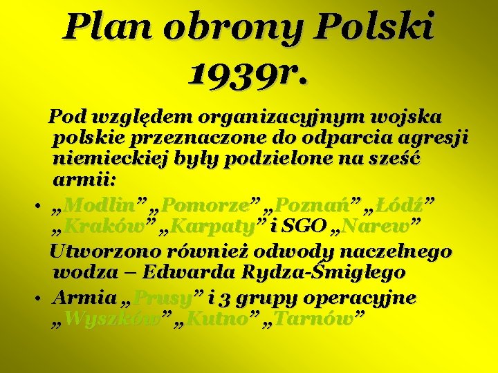 Plan obrony Polski 1939 r. Pod względem organizacyjnym wojska polskie przeznaczone do odparcia agresji