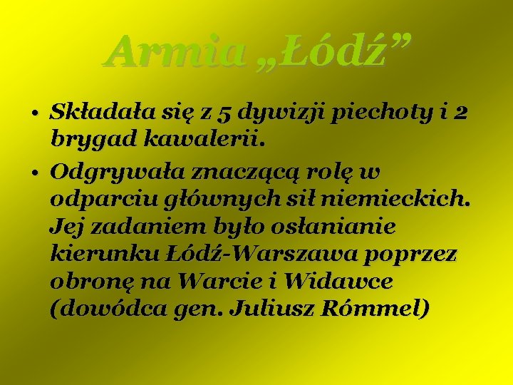 Armia „Łódź” • Składała się z 5 dywizji piechoty i 2 brygad kawalerii. •