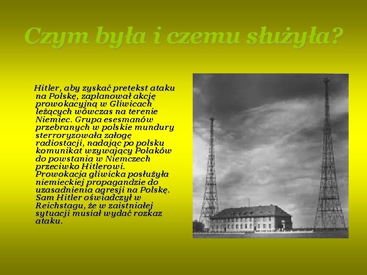 Czym była i czemu służyła? Hitler, aby zyskać pretekst ataku na Polskę, zaplanował akcję