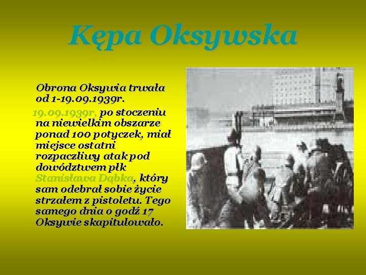 Kępa Oksywska Obrona Oksywia trwała od 1 -19. 09. 1939 r, po stoczeniu na