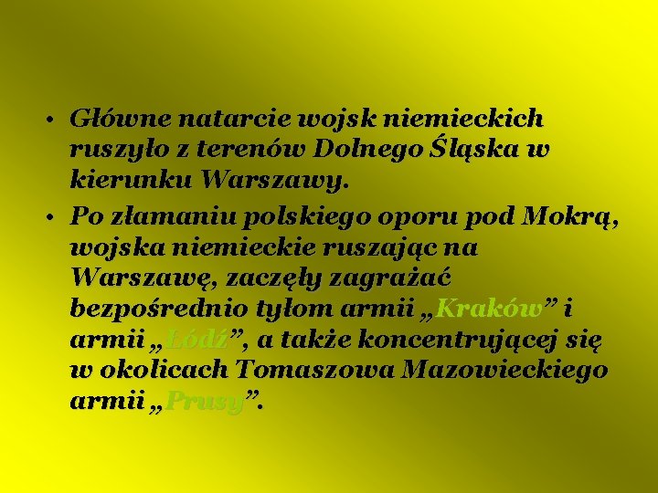  • Główne natarcie wojsk niemieckich ruszyło z terenów Dolnego Śląska w kierunku Warszawy.