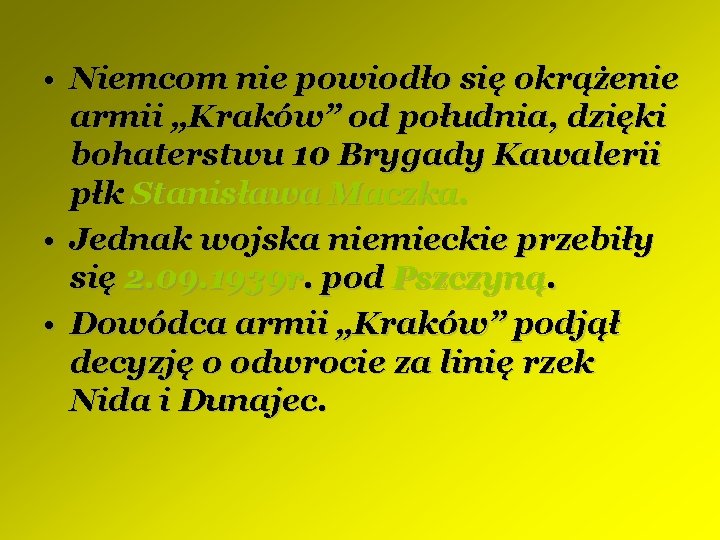  • Niemcom nie powiodło się okrążenie armii „Kraków” od południa, dzięki bohaterstwu 10