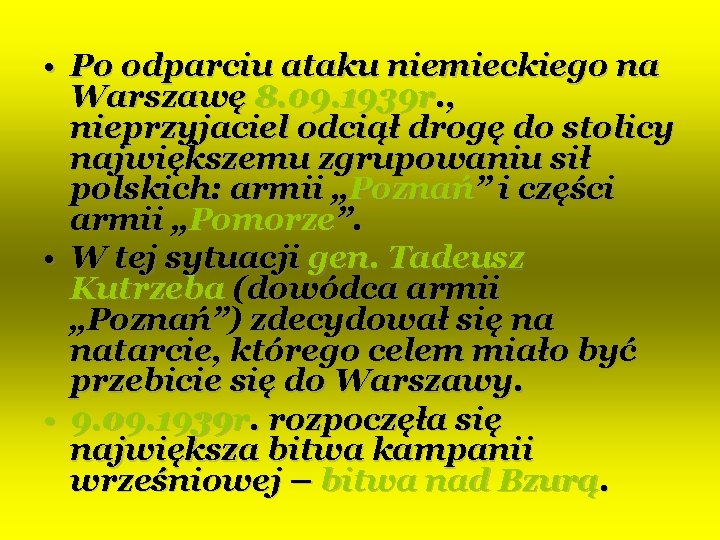  • Po odparciu ataku niemieckiego na Warszawę 8. 09. 1939 r. , nieprzyjaciel