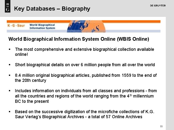 Key Databases – Biography World Biographical Information System Online (WBIS Online) § The most