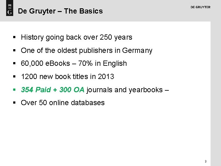 De Gruyter – The Basics § History going back over 250 years § One