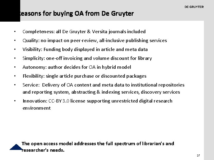 Reasons for buying OA from De Gruyter • Completeness: all De Gruyter & Versita