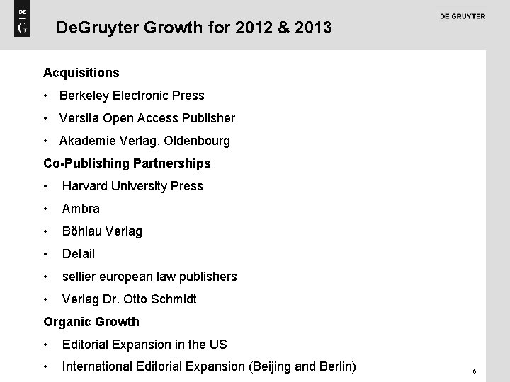 De. Gruyter Growth for 2012 & 2013 Acquisitions • Berkeley Electronic Press • Versita