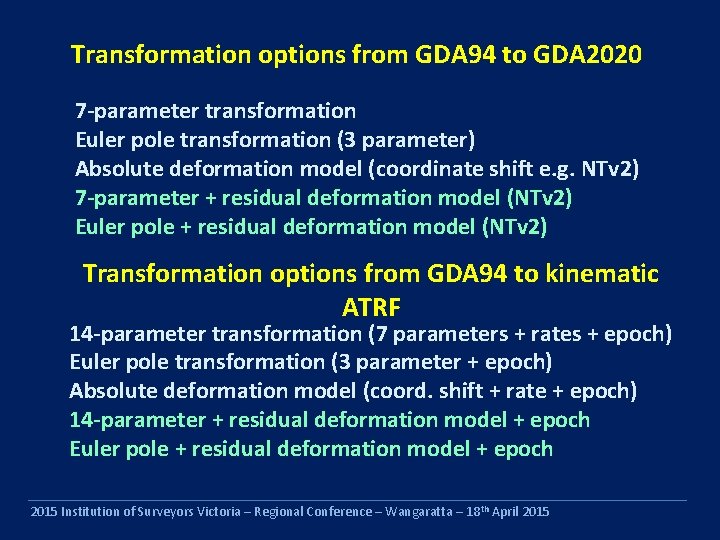 Transformation options from GDA 94 to GDA 2020 7 -parameter transformation Euler pole transformation