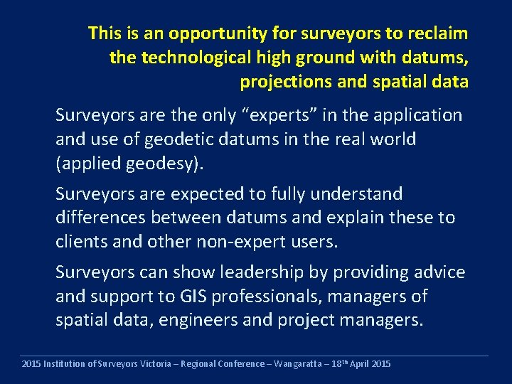 This is an opportunity for surveyors to reclaim the technological high ground with datums,