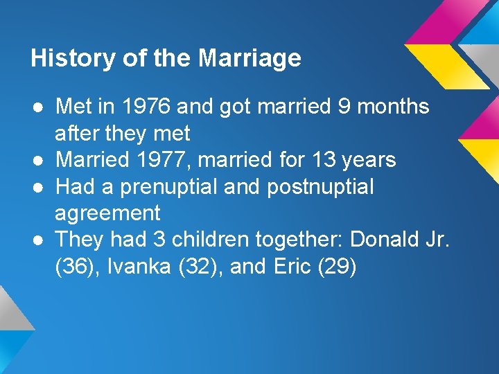History of the Marriage ● Met in 1976 and got married 9 months after