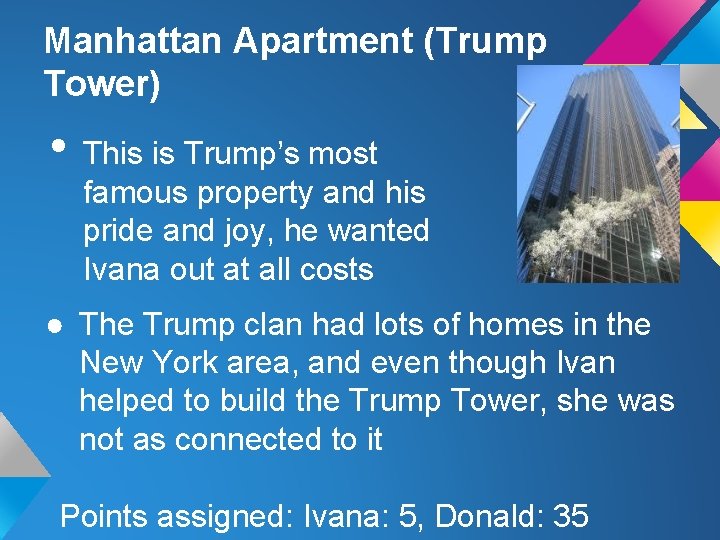 Manhattan Apartment (Trump Tower) • This is Trump’s most famous property and his pride