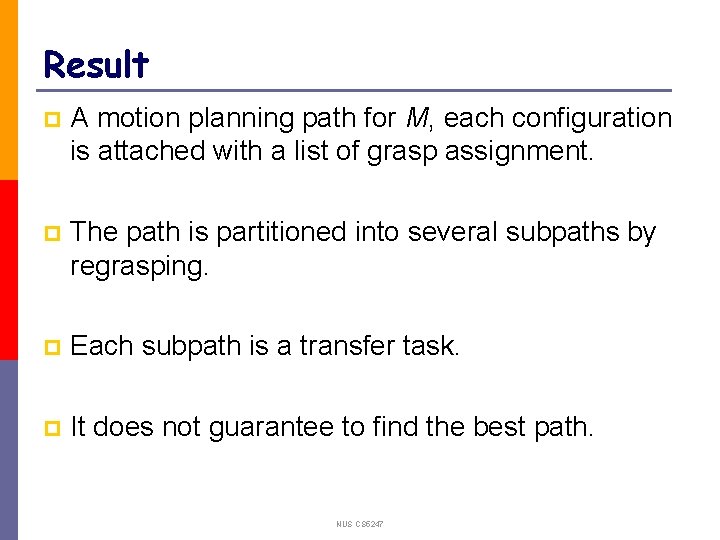 Result p A motion planning path for M, each configuration is attached with a