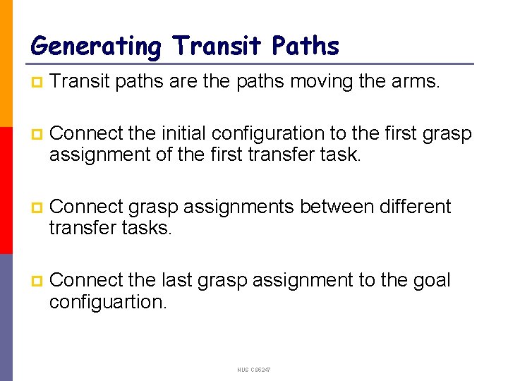 Generating Transit Paths p Transit paths are the paths moving the arms. p Connect