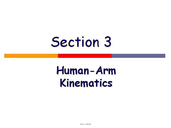 Section 3 Human-Arm Kinematics NUS CS 5247 
