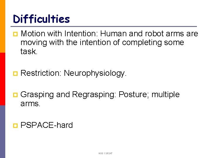 Difficulties p Motion with Intention: Human and robot arms are moving with the intention