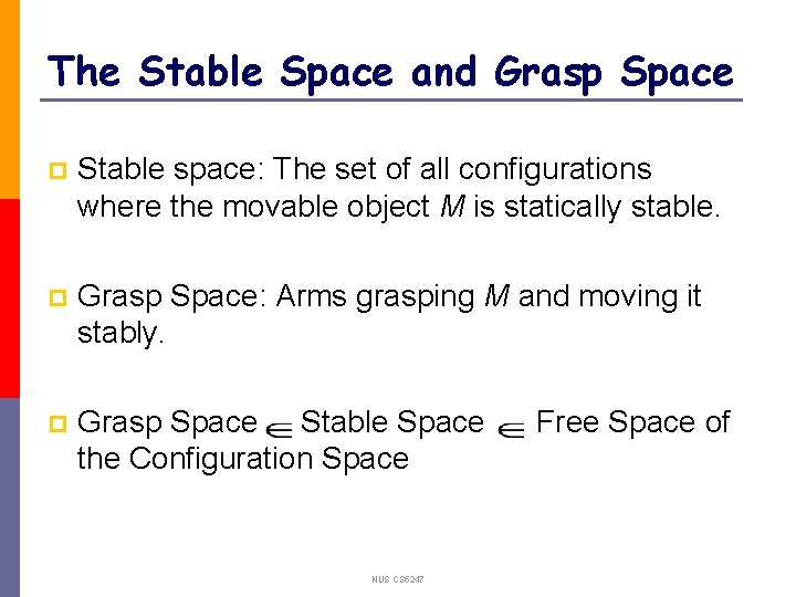 The Stable Space and Grasp Space p Stable space: The set of all configurations