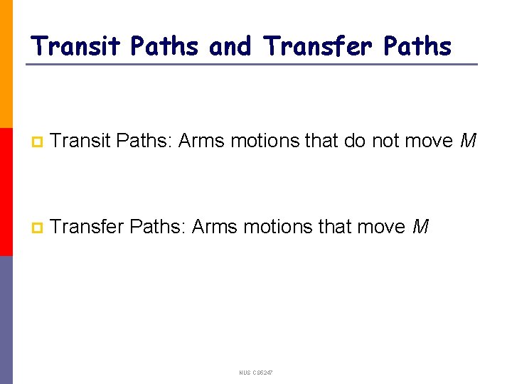 Transit Paths and Transfer Paths p Transit Paths: Arms motions that do not move