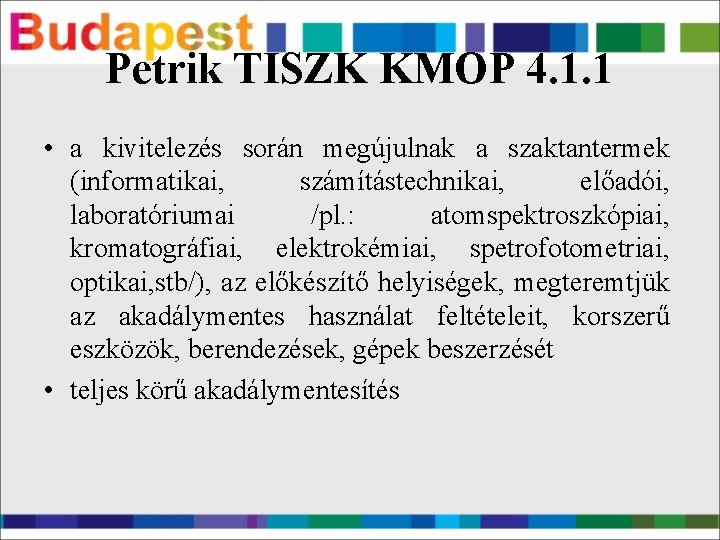 Petrik TISZK KMOP 4. 1. 1 • a kivitelezés során megújulnak a szaktantermek (informatikai,