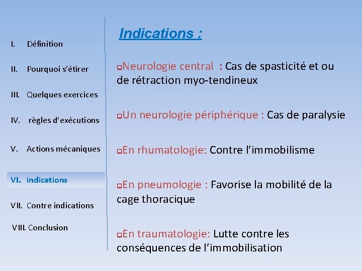 I. Définition II. Pourquoi s’étirer Indications : Neurologie central : Cas de spasticité et