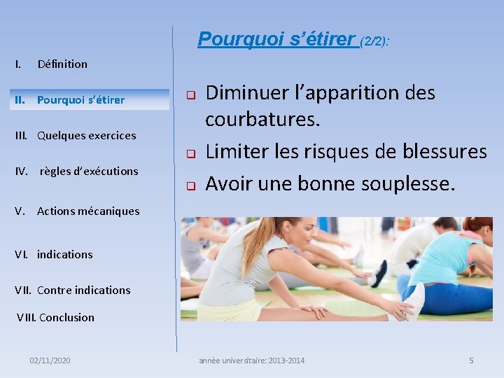 Pourquoi s’étirer (2/2): I. Définition II. Pourquoi s’étirer q III. Quelques exercices q IV.