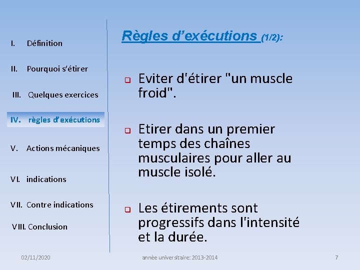 I. Définition Règles d’exécutions (1/2): II. Pourquoi s’étirer q III. Quelques exercices IV. règles