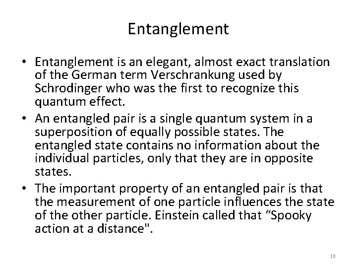 Entanglement • Entanglement is an elegant, almost exact translation of the German term Verschrankung