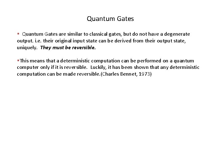 Quantum Gates § Quantum Gates are similar to classical gates, but do not have