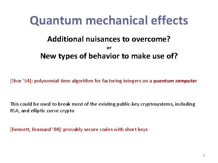 Quantum mechanical effects Additional nuisances to overcome? or New types of behavior to make