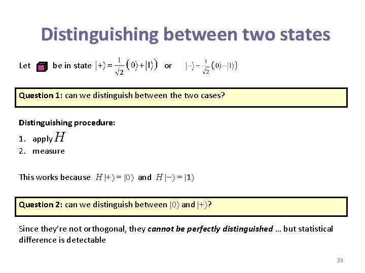 Distinguishing between two states Let be in state or Question 1: can we distinguish
