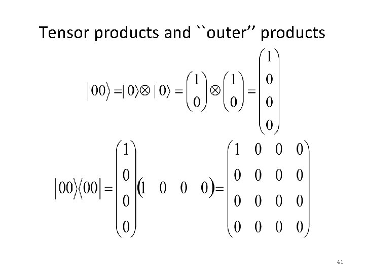 Tensor products and ``outer’’ products 41 