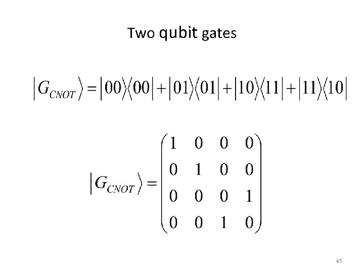 Two qubit gates 45 