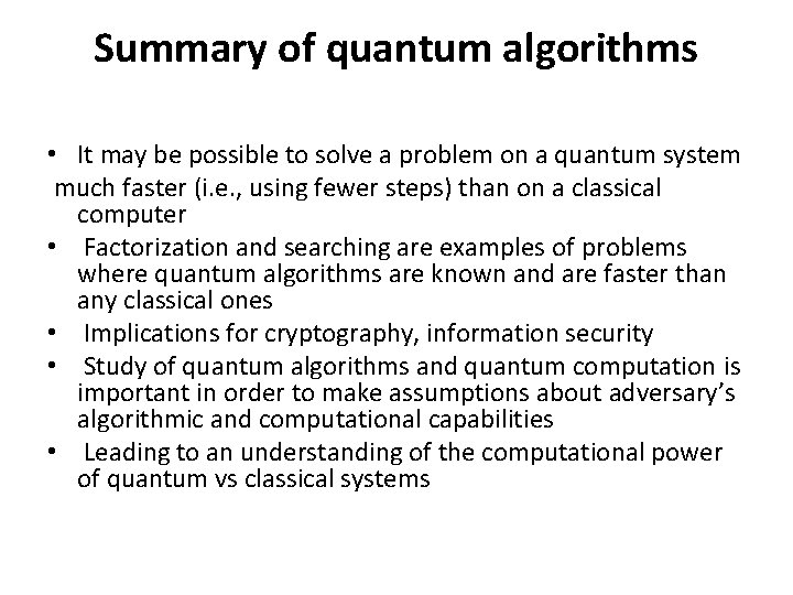 Summary of quantum algorithms • It may be possible to solve a problem on