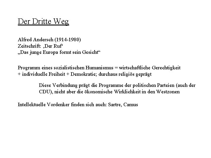 Der Dritte Weg Alfred Andersch (1914 -1980) Zeitschrift: ‚Der Ruf‘ „Das junge Europa formt