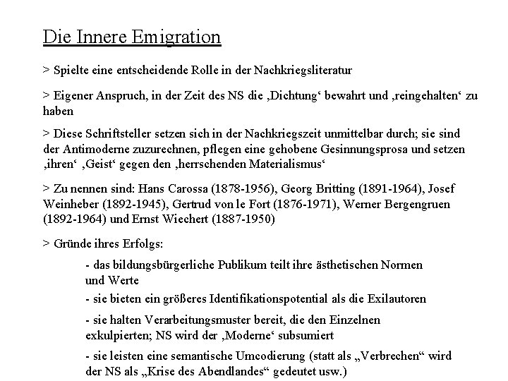 Die Innere Emigration > Spielte eine entscheidende Rolle in der Nachkriegsliteratur > Eigener Anspruch,