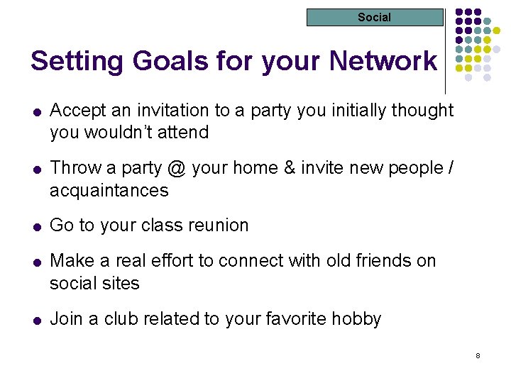 Social Setting Goals for your Network = Accept an invitation to a party you