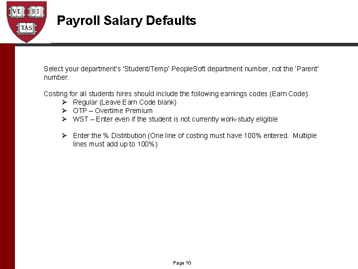 Payroll Salary Defaults Select your department’s ‘Student/Temp’ People. Soft department number, not the ‘Parent’