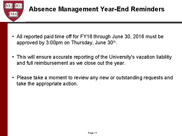 Absence Management Year-End Reminders • All reported paid time off for FY 16 through